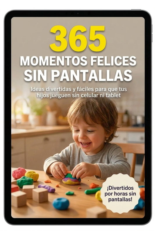365 MOMENTOS FELICES SIN PANTALLAS: Ideas divertidas y fáciles para que tus hijos jueguen sin celular ni tablet